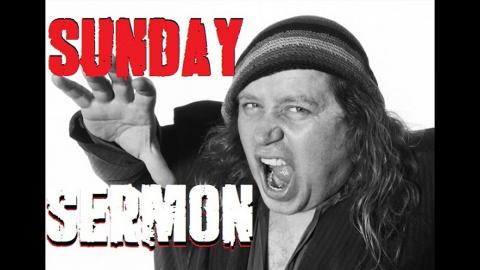 The Sunday Sermon !!