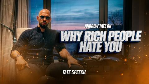 Andrew Tate on Why Rich People Hate You