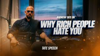 Andrew Tate on Why Rich People Hate You