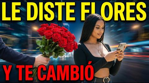Oye, Le Diste Flores Y Te Cambió Por Otro, Entiende Que Ya Perdiste