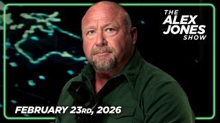 FULL ALEX JONES SHOW — 2/23/26