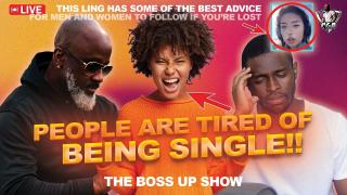 Why People Are TIRED OF BEING SINGLE! | I Have Some BAD NEWS To Report