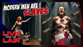 Modern Men Are Slaves to the State | Live From The Lair
