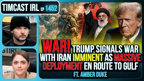 WAR! US War With Iran FEARED As MASSIVE Deployment Heading To Gulf | Timcast IRL #1452 w/ Amber Duke