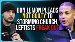 Don Lemon Pleads NOT GUILTY To STORMING Church, Leftist Women FREAK OUT