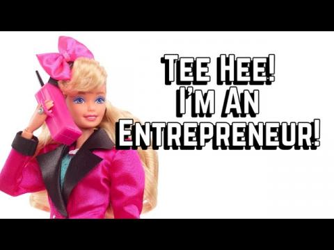 Women's "Make Believe Entrepreneurship" - The Tiring, Never Ending "Girl Brand"