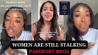 Women Are Still Stalking Passport Bros