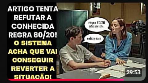 MATÉRIA TENTA DIZER QUE A REGRA 80/20 É UMA MENTIRA! MAIS UMA TENTATIVA DO SISTEMA DESMASCARADA!