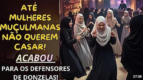 NEM AS MULHERES MUÇULMANAS QUEREM CASAR! E AINDA TEM DOIDO NO BRASIL QUE QUER SALVAR O CASAMENTO!