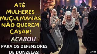 NEM AS MULHERES MUÇULMANAS QUEREM CASAR! E AINDA TEM DOIDO NO BRASIL QUE QUER SALVAR O CASAMENTO!