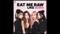 Eat Me Raw Like Sushi - {K-Pop} AI