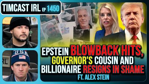 Epstein BLOWBACK, Billionaire RESIGNS IN SHAME | Timcast IRL#1450 w/ Alex Stein