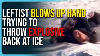 Leftist BLOWS UP HAND Trying To Throw Explosive Back At ICE
