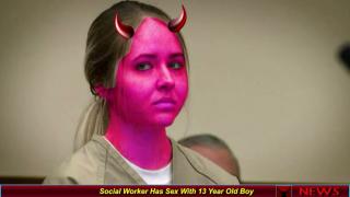 Social Worker Has Sex With 13 Year Old Boy