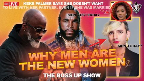 Why Men Are The New W*men | This Is The BEST TIME To Be A MAN