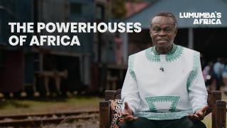 Lumumba’s Africa | The powerhouses of Africa