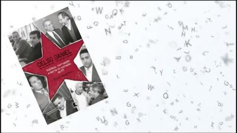 Celso Daniel: Política, corrupção e morte no coração do PT (Silvio Navarro)