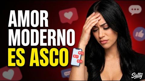 El Amor Moderno ES Un ASCO Y Destruye Tu Paz Mental