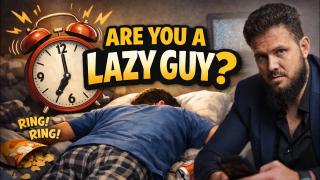 Lazy Men will not Make it - Start Now