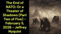 The End of NATO: Or a Theater of Shadows (Part Two of Five) - February 5, 2026 - Jeffrey Nyquist