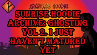 Sunrise Hoodie Archive: Ghosting Lines Vol.2 iIJust  Haven't Matured Yet