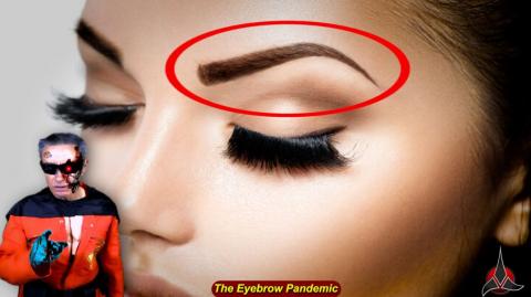 The Eyebrow Pandemic