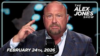 FULL ALEX JONES SHOW — 2/24/26
