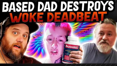 DAD DESTROYS WOKE DEADBEAT DAUGHTER