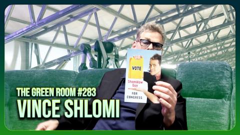 The Green Room #283 - Cleaning Up The Swamp With A SHAMWOW With Vince Shlomi