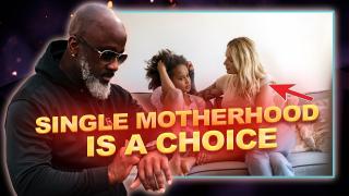 Proof: Single Motherhood Is A Choice