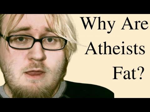 Why Are Atheists Fat?