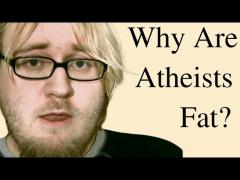 Why Are Atheists Fat?