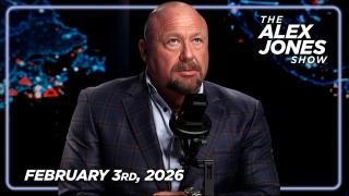 FULL ALEX JONES SHOW — 2/3/26