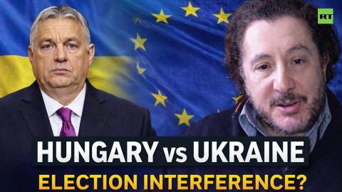 Hungary accuses Ukraine of election interference | George Szamuely interview