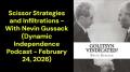 Scissor Strategies and Infiltrations - With Nevin Gussack (Dynamic Independence Podcast - February 24, 2026)