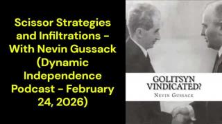 Scissor Strategies and Infiltrations - With Nevin Gussack (Dynamic Independence Podcast - February 24, 2026)