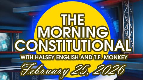 The Morning Constitutional: February 25th, 2026