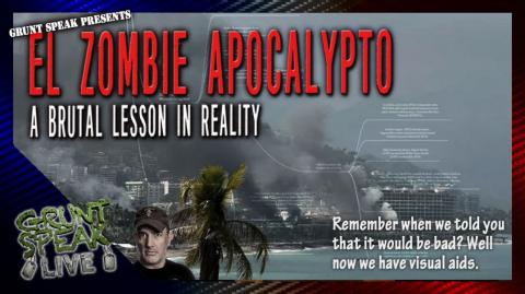 El Zombie Apocalypto  | Grunt Speak Live