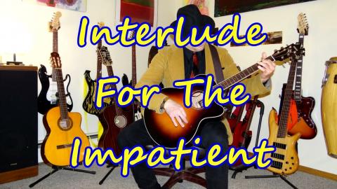 Interlude For The Impatient - A Short Entrancing Acoustic Guitar Melody To Zone Out To For A Moment