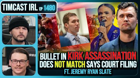 Bullet In KIRK ASSASSINATION Does NOT MATCH Says Court Filing | Timcast IRL