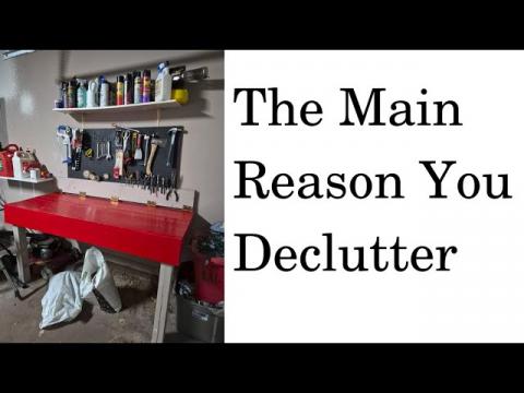 The Main Reason You Declutter