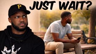 "Just Wait on God” Is Why So Many Christian Men Stay Single