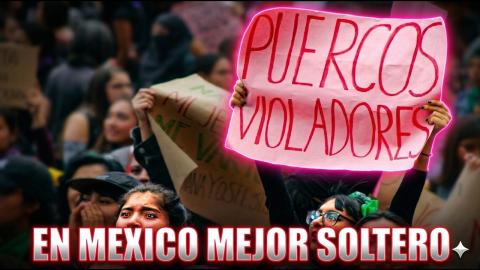 Si Eres Un Hombre Mexicano ES Mejor Estar Soltero