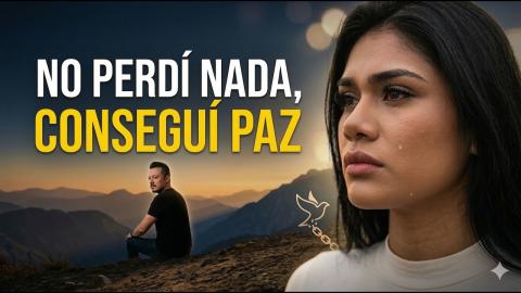 Elegir Tu Paz: El Hombre Decide Que SU Paz Vale Más Que Una Relación