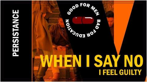 Sidebar Series: When I Say No I Feel Guilty Part ♦ IV | Persistance