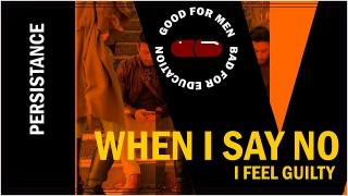 Sidebar Series: When I Say No I Feel Guilty Part ♦ IV | Persistance