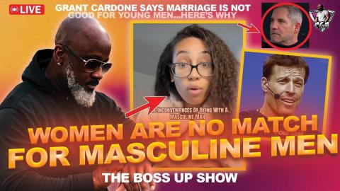 Why Women Are NO MATCH FOR MASCULINE MEN | Cardone: Marriage Not Good For Young Men