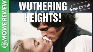 Wuthering Heights! Freedomain Movie Review