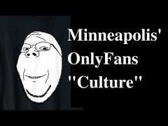 Minneapolis - An Only Fans Consumption Mecca