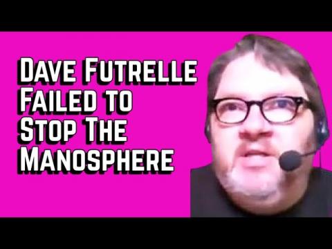 Dave Futrelle Failed to Stop the Manosphere